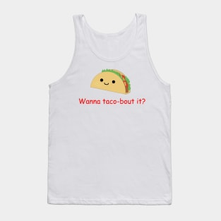 Wanna Taco-bout it? Tank Top